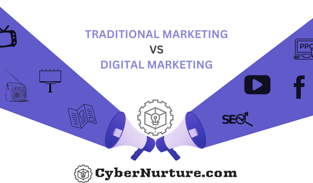 Traditional Marketing vs. Digital Marketing: A Comprehensive Analysis